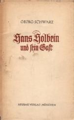 Georg Schwarz: Hans Holbein und sein Gas