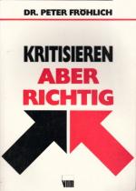 Peter Fröhlich: Kritisieren - Aber richt