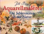 Aquarellmalerei - Die Jahreszeiten in der Natur