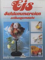 Bernice Hurst: Eis Schlemmereien selbstg