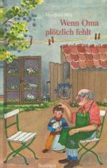 Manfred Mai: Wenn Oma plötzlich fehlt.