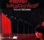Sylvie Deshors: Mon amour kalachnikov (R