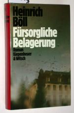 Heinrich Böll: Fürsorgliche Belagerung : Heinrich Böll: Fürsorgliche Belagerung :