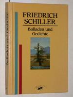Friedrich Schiller: Balladen und Gedicht Friedrich Schiller: Balladen und Gedicht
