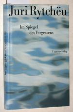 Juri Rytcheu: Im Spiegel des Vergessens.