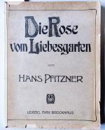 Hans Pfitzner: Die Rose vom Liebesgarten Hans Pfitzner: Die Rose vom Liebesgarten