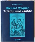 Brigitte Heldt: Richard Wagner. Tristan Brigitte Heldt: Richard Wagner. Tristan