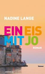 Nadine Lange: Ein Eis mit Jo. Roman.