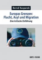 Bernd Kasparek: Europas Grenzen: Flucht,