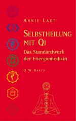 Arnie Lade: Selbstheilung mit Qi : das S