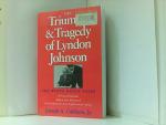 The Triumph and Tragedy of Lyndon Johnson: The White House Years (Joseph V. Hughes, Jr., and Holly O. Hughes Series in the Presidency and Leadership Studies, No. 8)