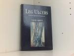 Leg Ulcers: A Practical Approach to Management