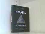 Hypatia, die Dreigestaltige. Philosophin, Kirchenvater, Heilige.