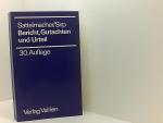 Bericht, Gutachten und Urteil. Eine Einführung in die Rechtspraxis
