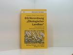 EG-Verordnung "Ökologischer Landbau". Eine juristische und agrarfachliche Kommentierung 2092/91/EWG ; eine juristische und agrarfachliche Kommentierung