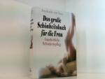 Das große Schönheitsbuch für die Frau. Ganzheitliche Schönheitspflege ganzheitliche Schönheitspflege