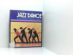 Jazz Dance (5509 874). Technik, Improvisation, Gestaltung, Choreographie Technik ; Improvisation ; Gestaltung ; Choreographie