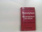 Pranayama. Die große Kraft des Atems. Lehre und Übung