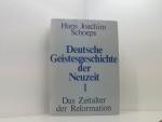 Deutsche Geistesgeschichte der Neuzeit I. Das Zeitalter der Reformation Bd. 1. Das Zeitalter der Reformation