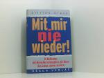 Mit mir nie wieder 10 Methoden, mit Menschen umzugehen, die Ihnen das Leben schwer machen