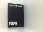 Texte zur Kunst. Porno. Dezember 2006. 16. Jahrgang. Heft 64.