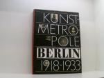 Kunstmetropole Berlin 1918-1933: Dokumente und Selbstzeugnisse Dokumente u. Selbstzeugnisse