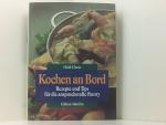 Kochen an Bord. Rezepte und Tips für die