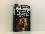 Valdivia. Die Entdeckung der ältesten Kultur Amerikas d. Entdeckung d. ältesten Kultur Amerikas