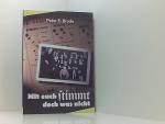 "Mit euch stimmt doch was nicht": Eine deutsch-jüdische Mischlingsfamilie während der Hitler-Diktatur Peter E. Brode