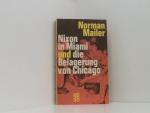 Nixon in Miami und die Belagerung von Chicago Norman Mailer. [Ins Dt. übertr. von Hubert Dymann]