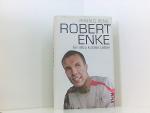 Ronald Reng: Robert Enke: Ein allzu kurz