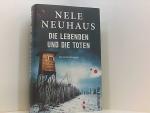 Nele Neuhaus: Die Lebenden und die Toten