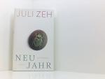 Juli Zeh: Neujahr: Roman Roman