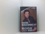 Sahra Wagenknecht: Reichtum ohne Gier: W