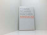 Frank Schirrmacher: Minimum vom Vergehen