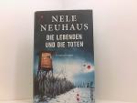 Nele Neuhaus: Die Lebenden und die Toten