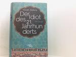 Michael Kleeberg: Der Idiot des 21. Jahr