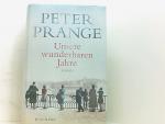 Peter Prange: Unsere wunderbaren Jahre: 