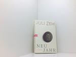 Juli Zeh: Neujahr: Roman Roman