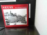 Neuss : ein verlorenes Stadtbild.