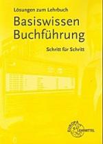 Lösungen zum Lehrbuch Basiswissen Buchführung