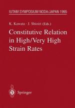 Constitutive Relation in High/Very High Strain Rates: IUTAM Symposium Noda, Japan October 16-19, 1995 (IUTAM Symposia)