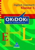 OKiDOKi - Neubearbeitung: OKiDOKi. Englisch Grammatik 5. Klasse: Die Lernhilfe: Grammatik Klasse 5