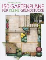 150 Gartenpläne für kleine Grundstücke