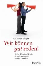 Wir können gut reden!: 10 Aha-Erlebnisse für alle, die nicht aneinander vorbeireden wollen