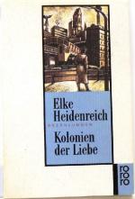 Elke Heidenreich: Kolonien der Liebe Erz Elke Heidenreich: Kolonien der Liebe Erz