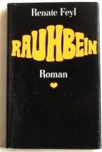 Renate Feyl: Rauhbein; Roman
