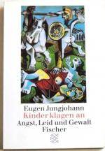 Kinder klagen an; Angst, Leid und Gewalt