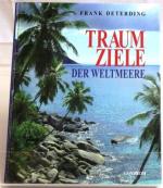 Frank Deterding: Traumziele der Weltmeer Frank Deterding: Traumziele der Weltmeer