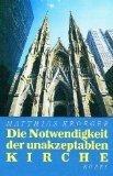 Die Notwendigkeit der unakzeptablen Kirche: eine Ermutigung zu distanzierter Christlichkeit